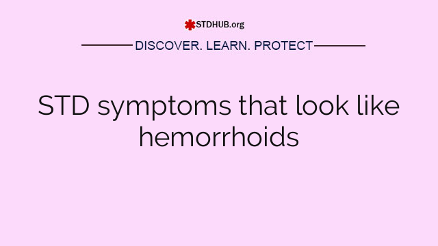 STD symptoms that look like hemorrhoids
