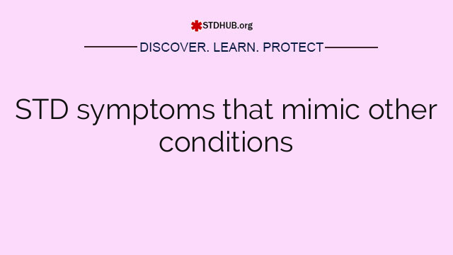 STD symptoms that mimic other conditions