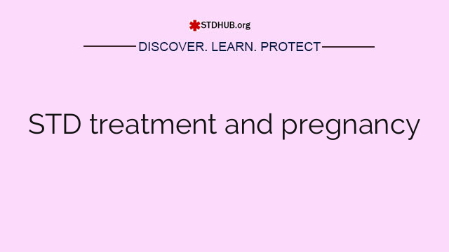 STD treatment and pregnancy