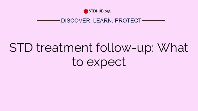 STD treatment follow-up: What to expect