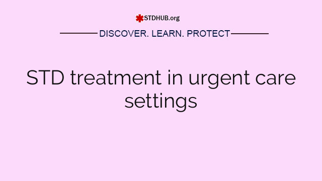STD treatment in urgent care settings