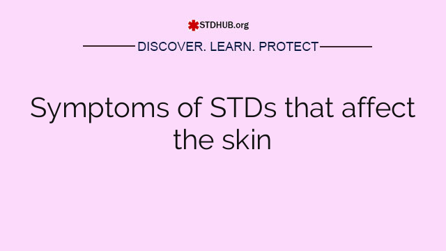 Symptoms of STDs that affect the skin