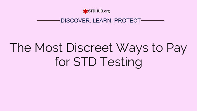 The Most Discreet Ways to Pay for STD Testing