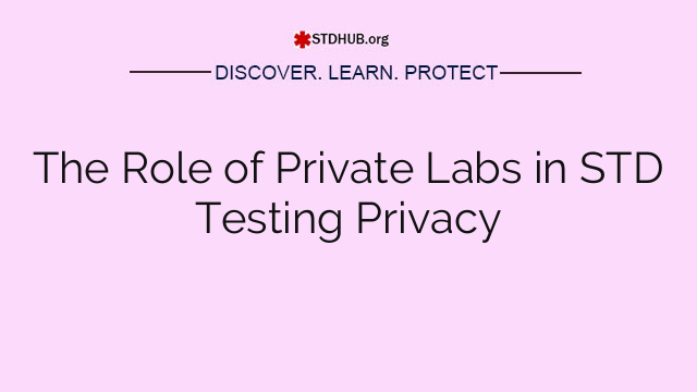 The Role of Private Labs in STD Testing Privacy