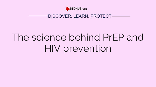 The science behind PrEP and HIV prevention