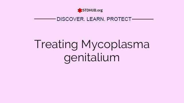 Treating Mycoplasma genitalium