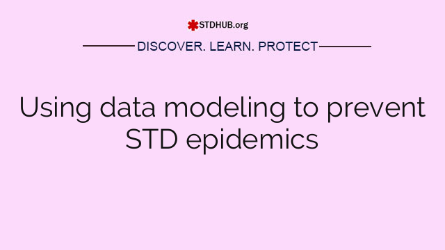 Using data modeling to prevent STD epidemics