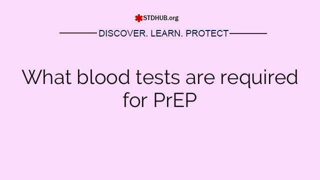 What blood tests are required for PrEP