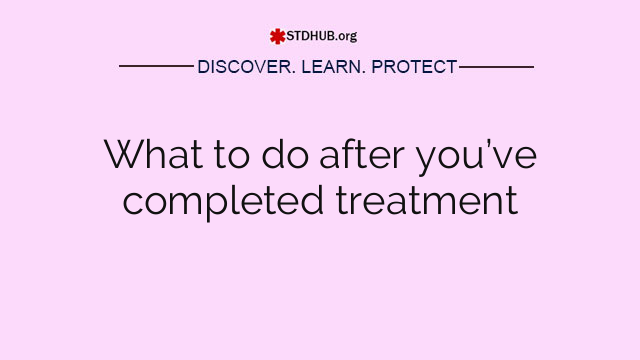 What to do after you’ve completed treatment