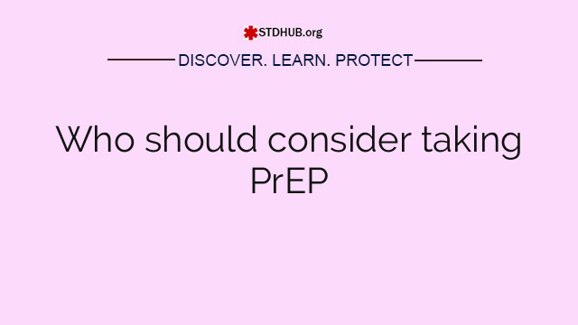 Who should consider taking PrEP
