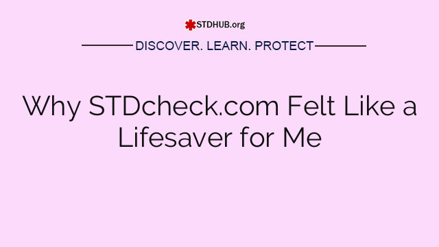 Why STDcheck.com Felt Like a Lifesaver for Me