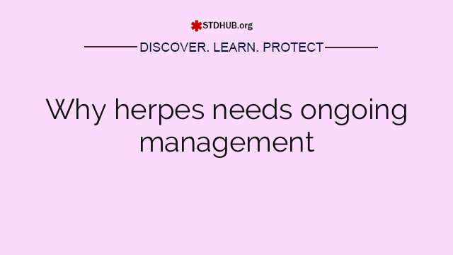 Why herpes needs ongoing management