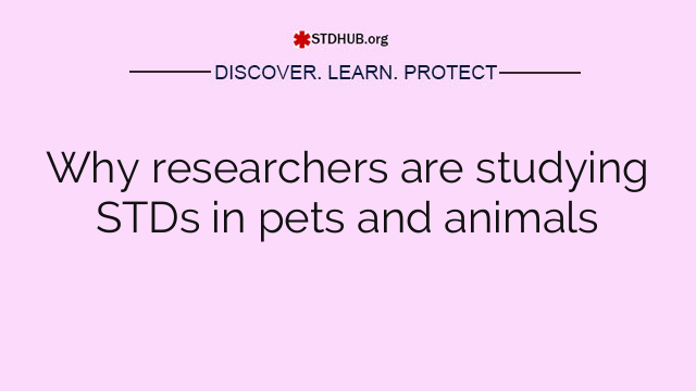 Why researchers are studying STDs in pets and animals