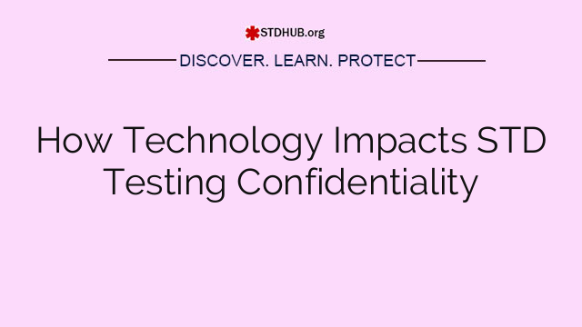 How Technology Impacts STD Testing Confidentiality