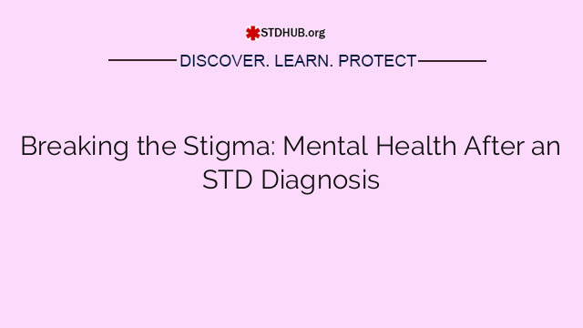Breaking the Stigma: Mental Health After an STD Diagnosis