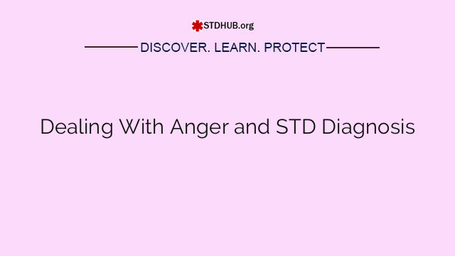Dealing With Anger and STD Diagnosis