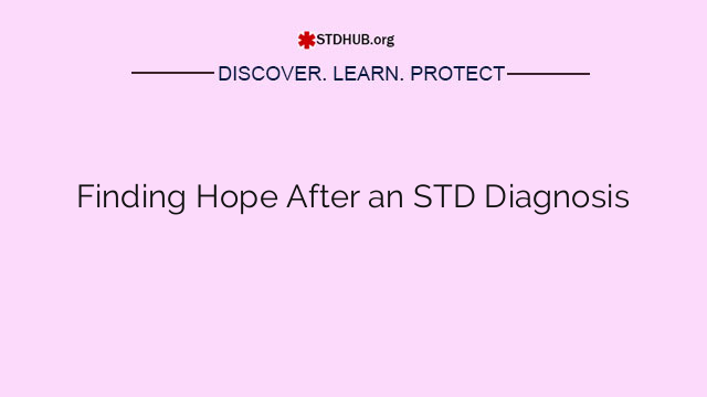 Finding Hope After an STD Diagnosis