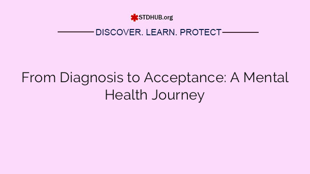 From Diagnosis to Acceptance: A Mental Health Journey