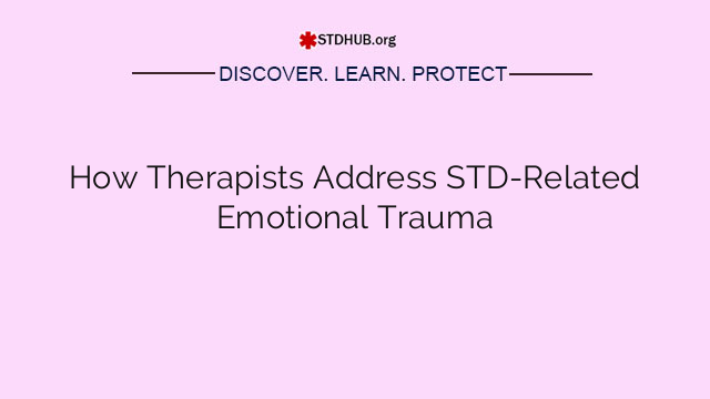 How Therapists Address STD-Related Emotional Trauma