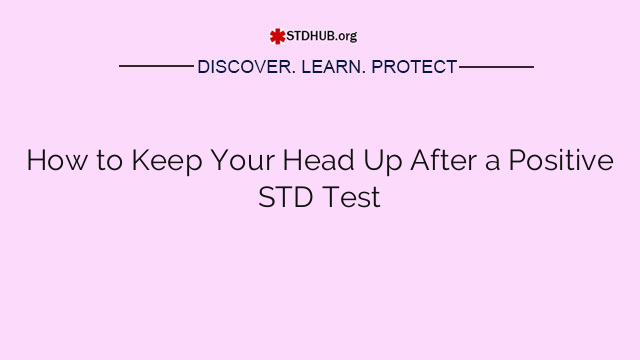 How to Keep Your Head Up After a Positive STD Test