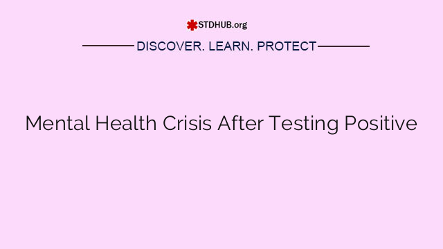 Mental Health Crisis After Testing Positive