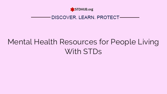 Mental Health Resources for People Living With STDs