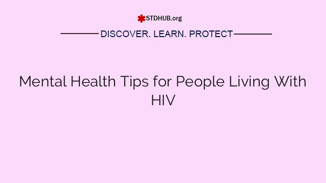 Mental Health Tips for People Living With HIV