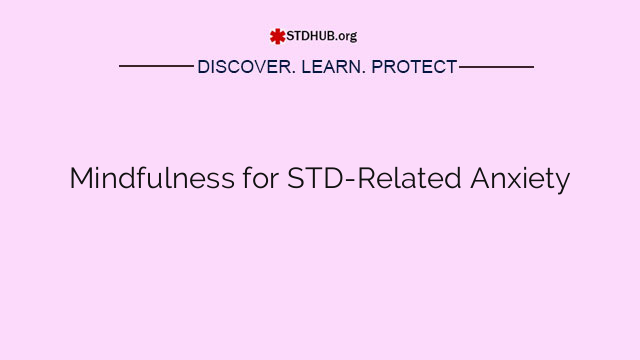 Mindfulness for STD-Related Anxiety