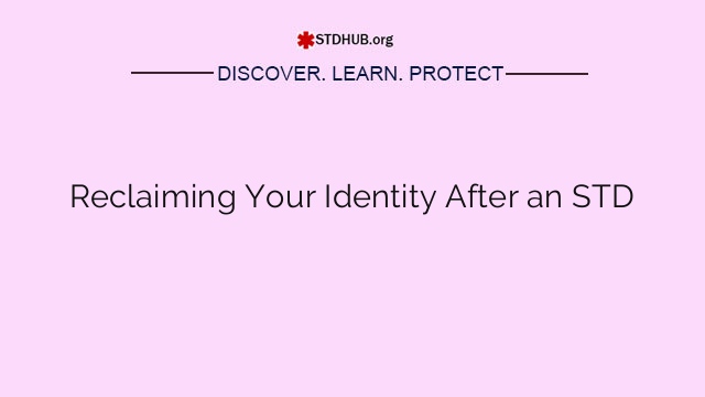 Reclaiming Your Identity After an STD