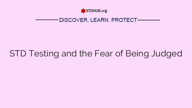 STD Testing and the Fear of Being Judged