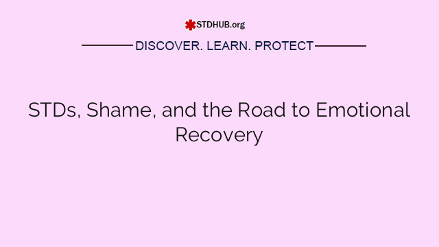 STDs, Shame, and the Road to Emotional Recovery
