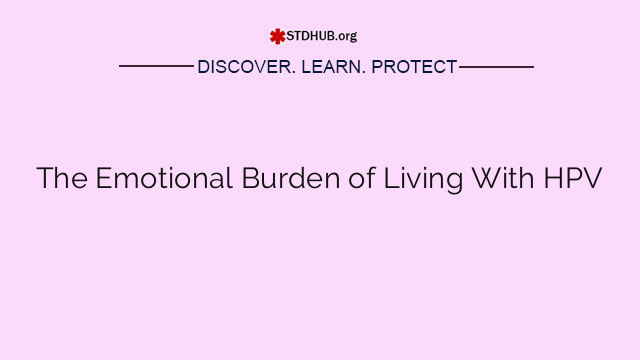 The Emotional Burden of Living With HPV