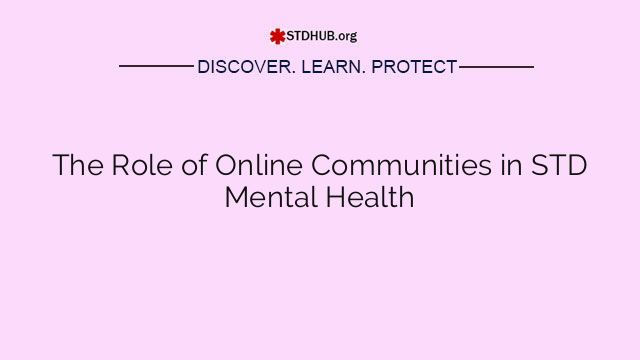 The Role of Online Communities in STD Mental Health