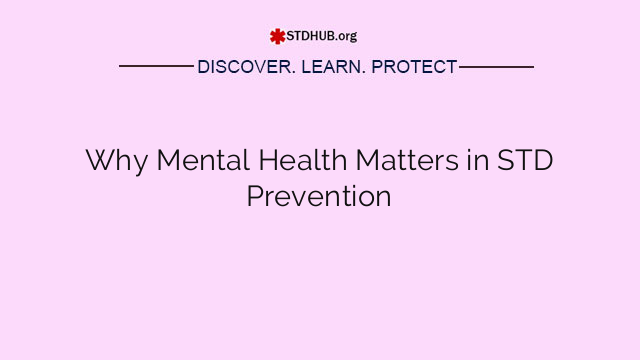 Why Mental Health Matters in STD Prevention