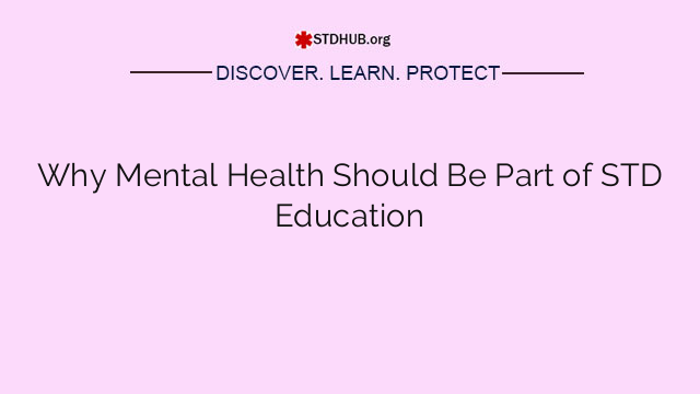 Why Mental Health Should Be Part of STD Education
