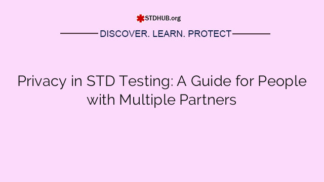 Privacy in STD Testing: A Guide for People with Multiple Partners